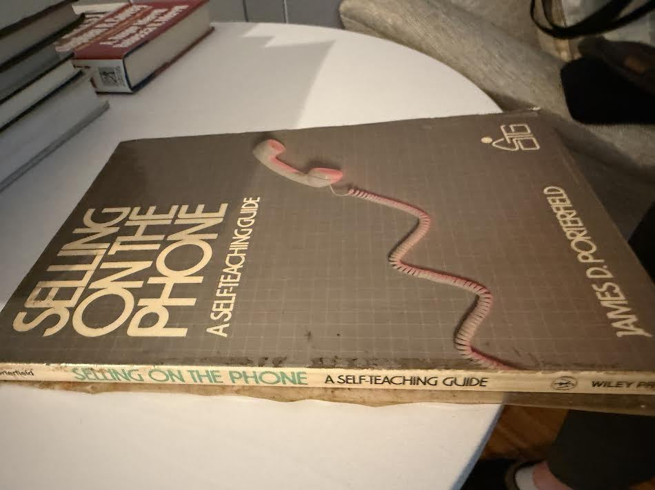 Selling on the Phone A Self Teaching Guide by James Porterfield