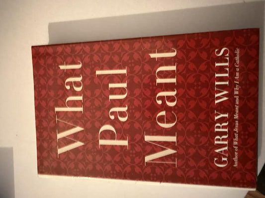 What Paul Meant Novel by Garry Wills