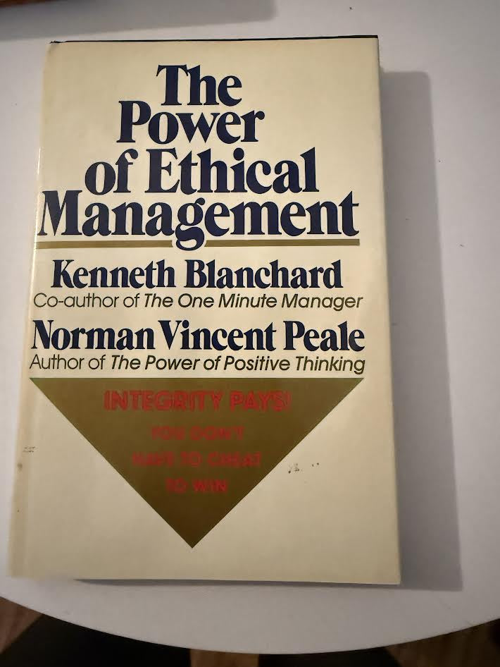 The Power of Ethical Management Book by Kenneth Blanchard and Norman Vincent Peale Integrity Pays!