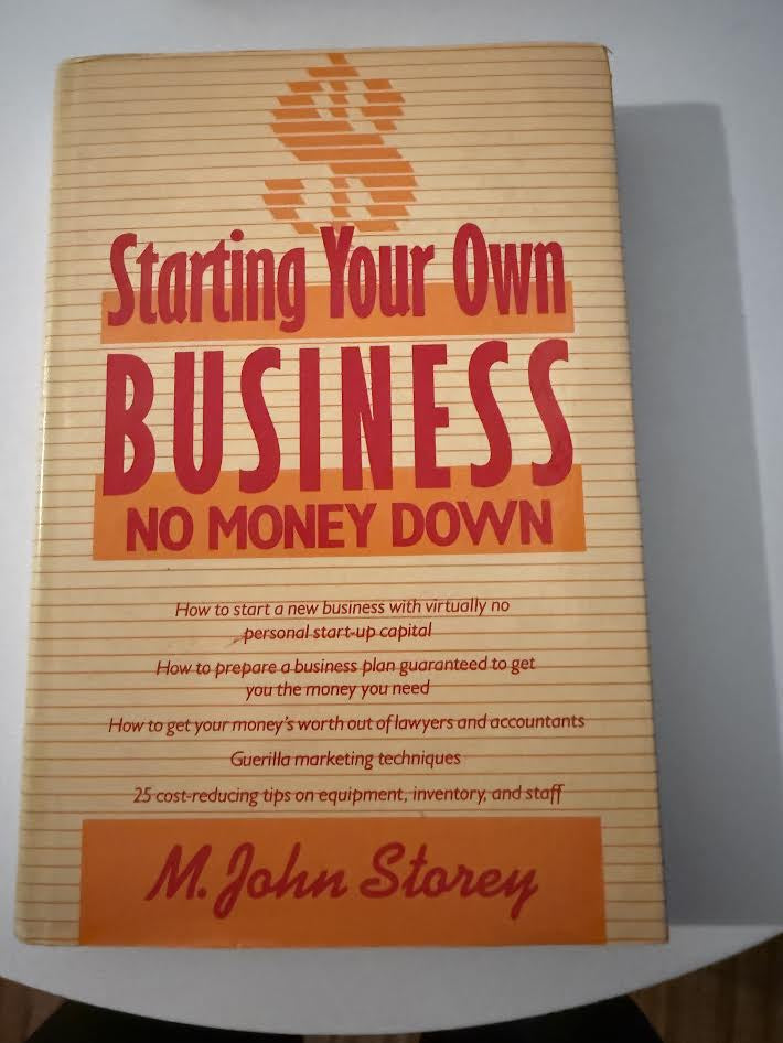 Book Starting your Own Business No Money Down by M John Storey